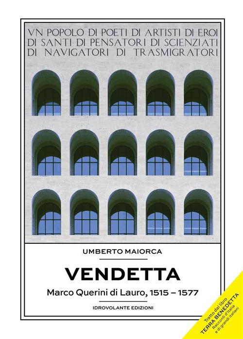 Vendetta. Marco Querini di Lauro, 1515-1577 - Umberto Maiorca - ebook