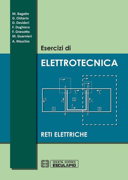 Esercizi di elettrotecnica. Reti elettriche - M. Bagatin,G. Chitarin,D. Desideri,F. Dughiero - ebook