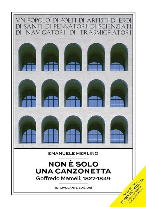 Non è solo una canzonetta. Goffredo Mameli, 1827-1849 - Emanuele Merlino - ebook