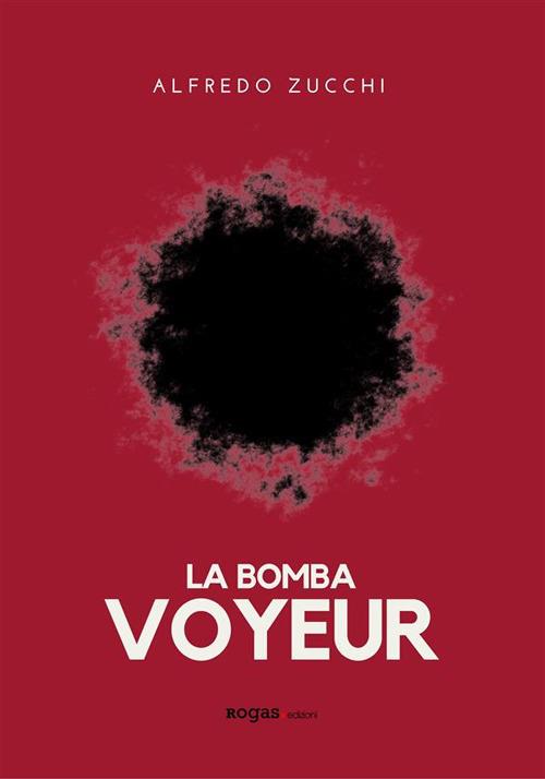 La bomba voyeur - Alfredo Zucchi - ebook