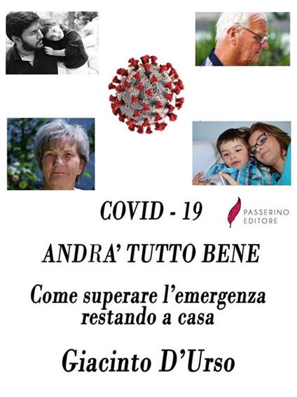 Covid-19. Andrà tutto bene. Come superare l'emergenza restando a casa - Giacinto D'Urso - ebook