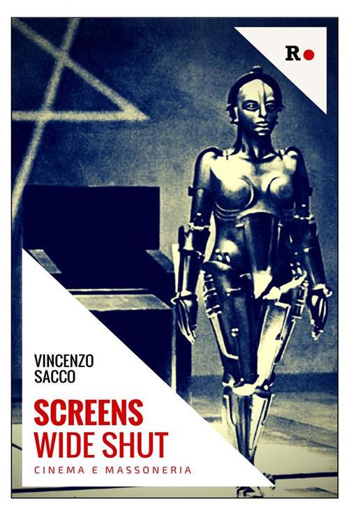 Screens wide shut. Cinema e massoneria - Vincenzo Sacco - ebook