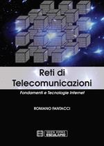 Reti di telecomunicazioni. Fondamenti e tecnologie Internet