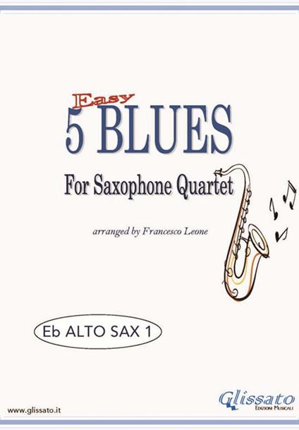 5 Easy Blues for Alto Saxophone Quartet (ALTO 1) - Francesco Leone - ebook