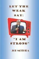 Let the weak say: «I am strong»