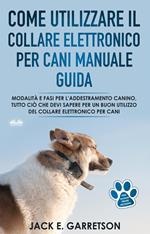 Come utilizzare il collare elettronico per cani manuale guida. Modalità e fasi per l'addestramento canino