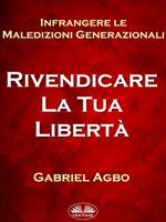 Infrangere le maledizioni generazionali: rivendicare la tua libertà