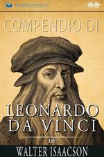 Compendio di «Leonardo Da Vinci» di Walter Isaacson