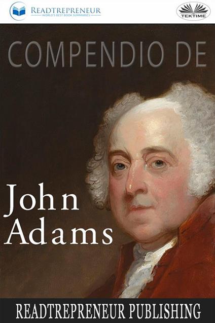 Compendio di «John Adams» - Readtrepreneur Publishing,Fatima Immacolata Pretta - ebook