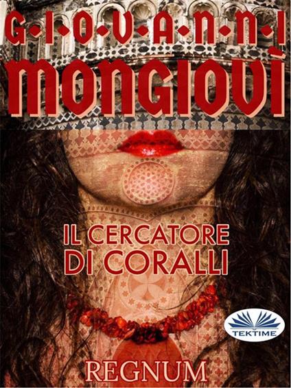 Il cercatore di coralli. Regnum - Giovanni Mongiovì - ebook