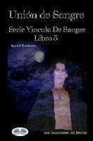 Unión de sangre. Serie Vinculo de sangre. Vol. 5