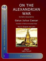 On the Alexandrian War-De Bello Alexandrino