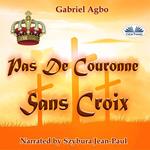 Pas De Couronne Sans Croix
