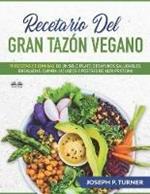 Recetario del gran tazón vegano. 70 comidas veganas de un plato, desayunos saludables, ensaladas, quinoa, licuados