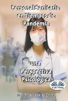 Personal sanitario en tiempos de pandemia. Una perspectiva psicologica