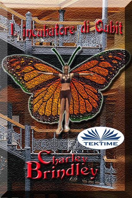 L' incubatore di Qubit - Charley Brindley,Monja Areniello - ebook
