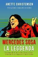 Mercedes Sosa. La Leggenda. Un tributo alla vita di una delle più grandi artiste rivoluzionarie contemporanee in America Latina