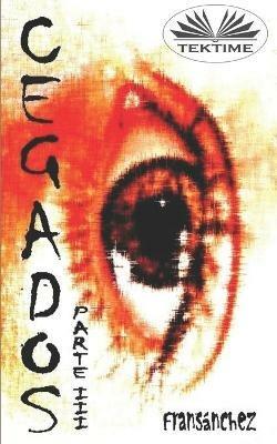 Cegados. Vol. 3 - Fran Sánchez - copertina