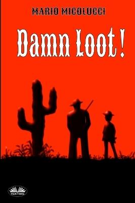 Damn loot! - Mario Micolucci - copertina