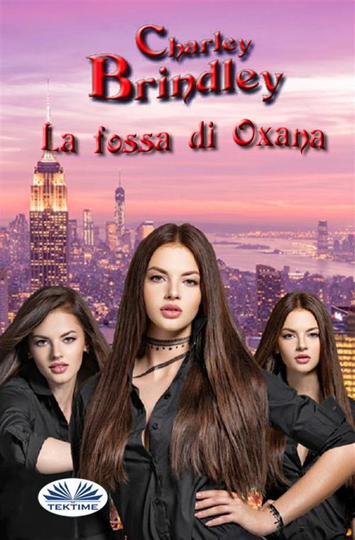 La fossa di Oxana - Charley Brindley,Gabriela Gubenco - ebook