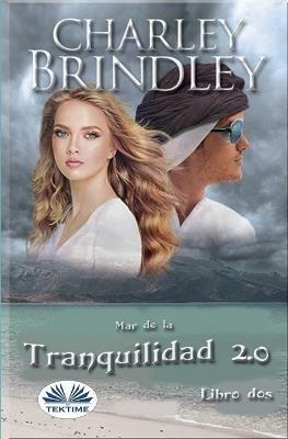 El Mar de la Tranquilidad 2.0 - Charley Brindley - copertina