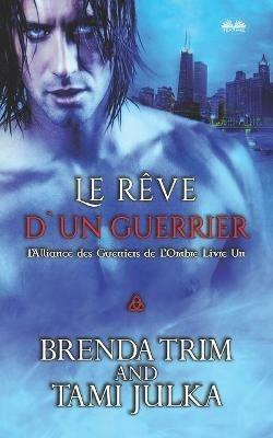 Le rêve d'un guerrier - Brenda Trim - copertina