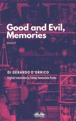 Good and evil, memories. Diary - Gerardo D'Orrico - copertina
