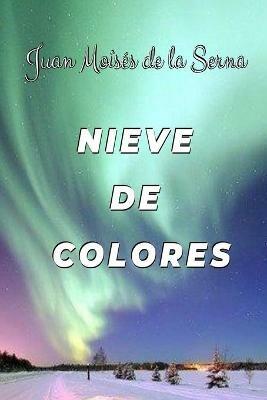 Nieve de colores - Juan Moisés De La Serna - copertina