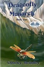 Dragonfly vs monarch. Vol. 1
