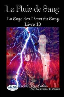 La pluie de sang. Les liens du sang. Vol. 13 - Amy Blankenship - copertina