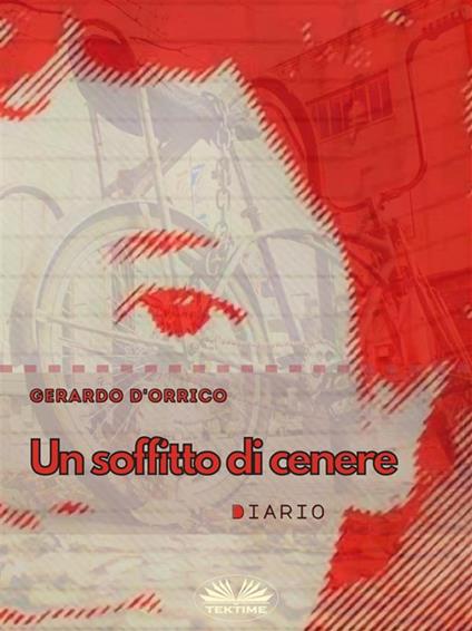 Un soffitto di cenere. Diario - Gerardo D'Orrico - ebook