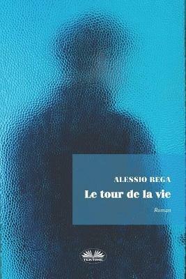 Le tour de la vie - Alessio Rega - copertina