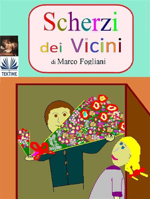 Scherzi dei vicini - Marco Fogliani - ebook