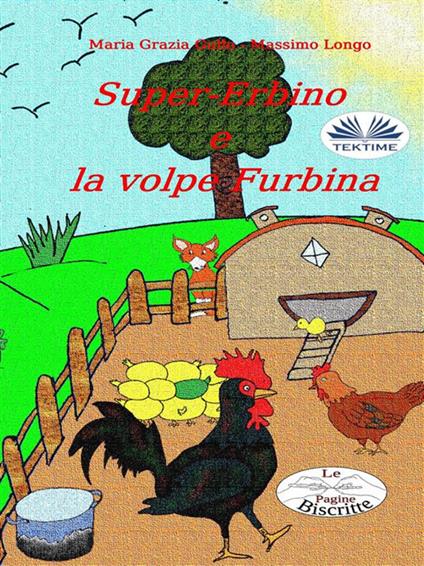 Super-Erbino e la volpe Furbina. Scrivo per te - Maria Grazia Gullo,Massimo Longo - ebook