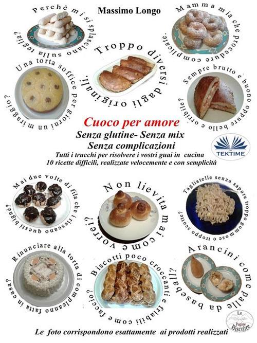 Cuoco per amore. Senza glutine, senza mix, senza complicazioni - Maria Grazia Gullo,Massimo Longo - ebook