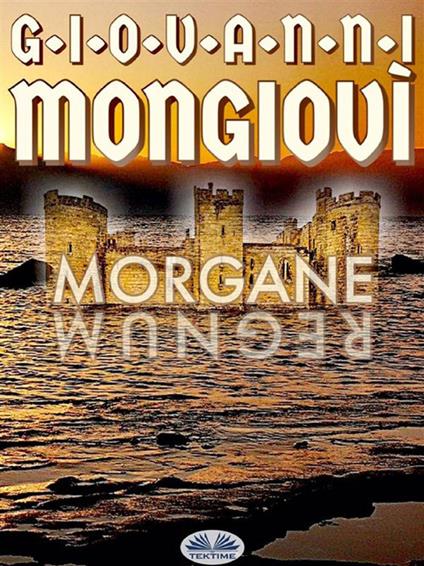Morgane. Regnum - Giovanni Mongiovì - ebook