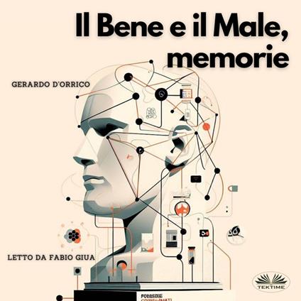 Il Bene E Il Male, Memorie