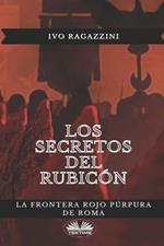 Los secretos del Rubicón. La frontera rojo púrpura de Roma