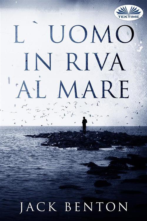 L' uomo in riva al mare. I misteri di Slim Hardy - Jack Benton,Francesca Catani - ebook