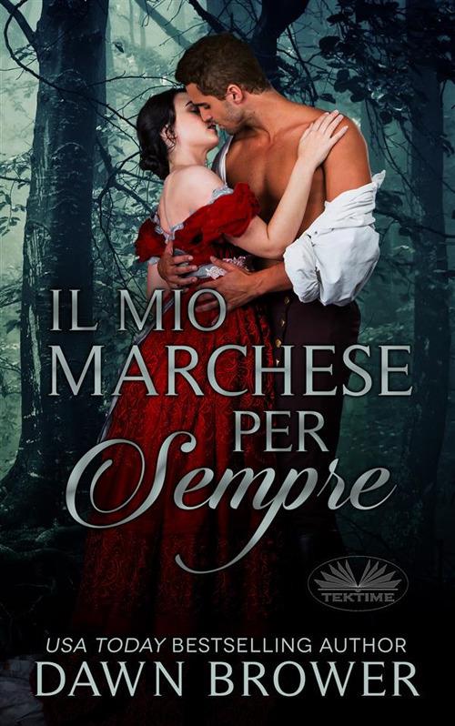 Il mio marchese per sempre - Dawn Brower,Cinzia Pasqualino - ebook