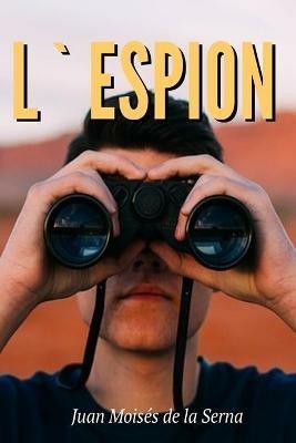 L' espion - Juan Moisés De La Serna - copertina