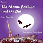 The Moon, Bollino And The Bat