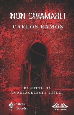 Non chiamarli - Carlos Ramos - copertina