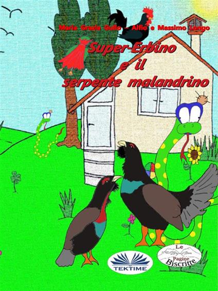 Super-Erbino e il serpente malandrino. Scrivo per te - Maria Grazia Gullo,Massimo Longo - ebook