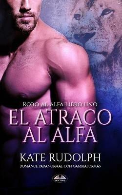 El atraco al alfa - Kate Rudolph - copertina