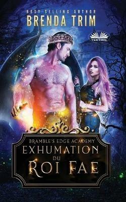 Exhumation du Roi Fae - Brenda Trim - copertina