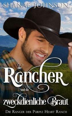 Der Rancher Und Die Zweckdienliche Braut - Shanae S. Johnson - copertina