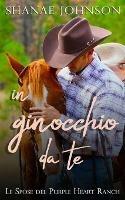 In ginocchio da te. Le spose del Purple Heart ranch