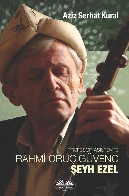 Profesor asistente dr. Rahmi? oruç güvenç - seyh ezel - Aziz Serhat Kural - copertina
