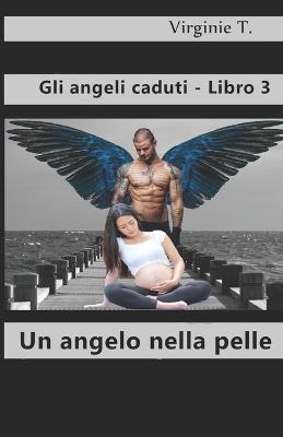 Un angelo nella pelle - Virginie T. - copertina